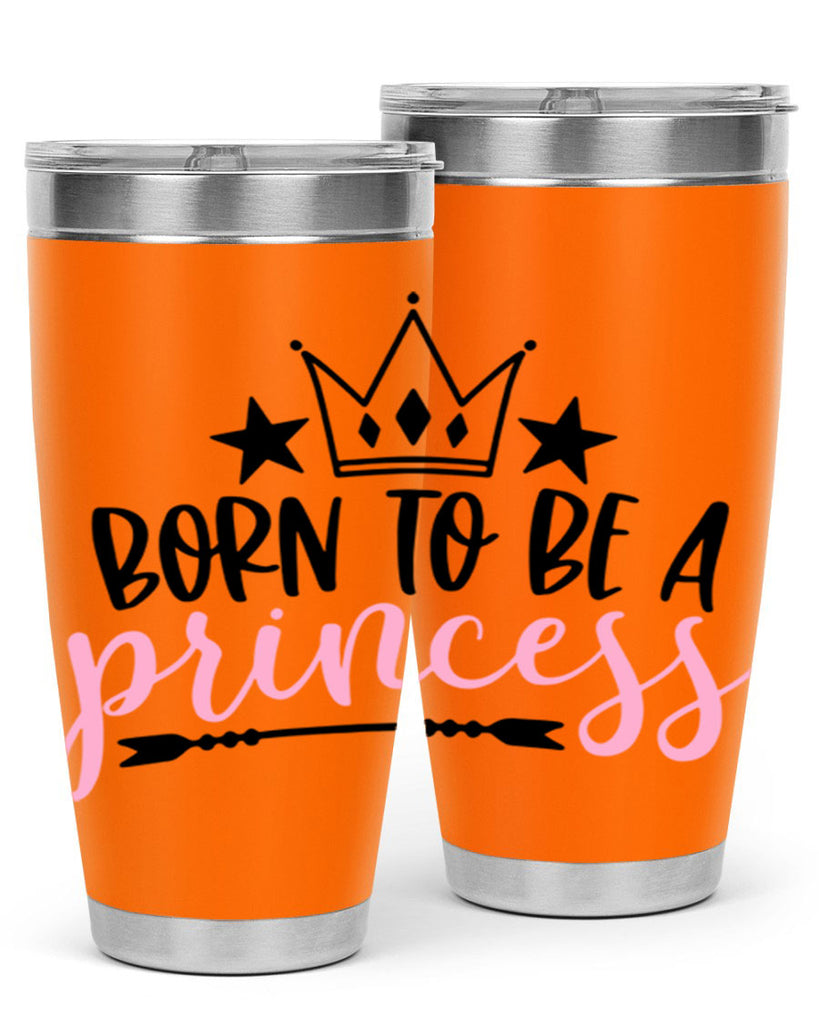 Born To Be A Princess Style 110#- baby- tumbler