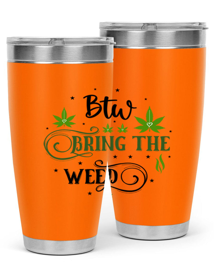 Btw Bring The Weed 23#- marijuana- Tumbler