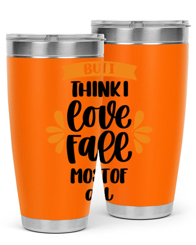 But I Think I Love Fall Most Of All 480#- fall- Tumbler
