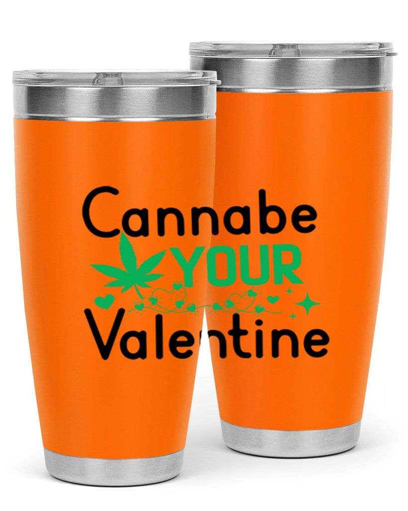 Cannabe Your Valentine 33#- marijuana- Tumbler