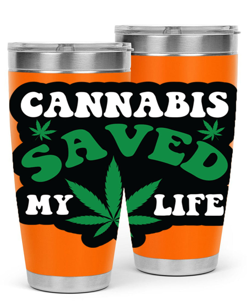 Cannabis saved my life 52#- marijuana- Tumbler