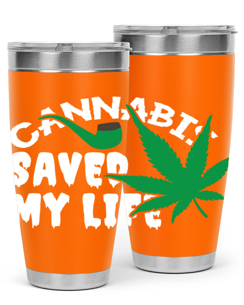 Cannabis saved my life 53#- marijuana- Tumbler