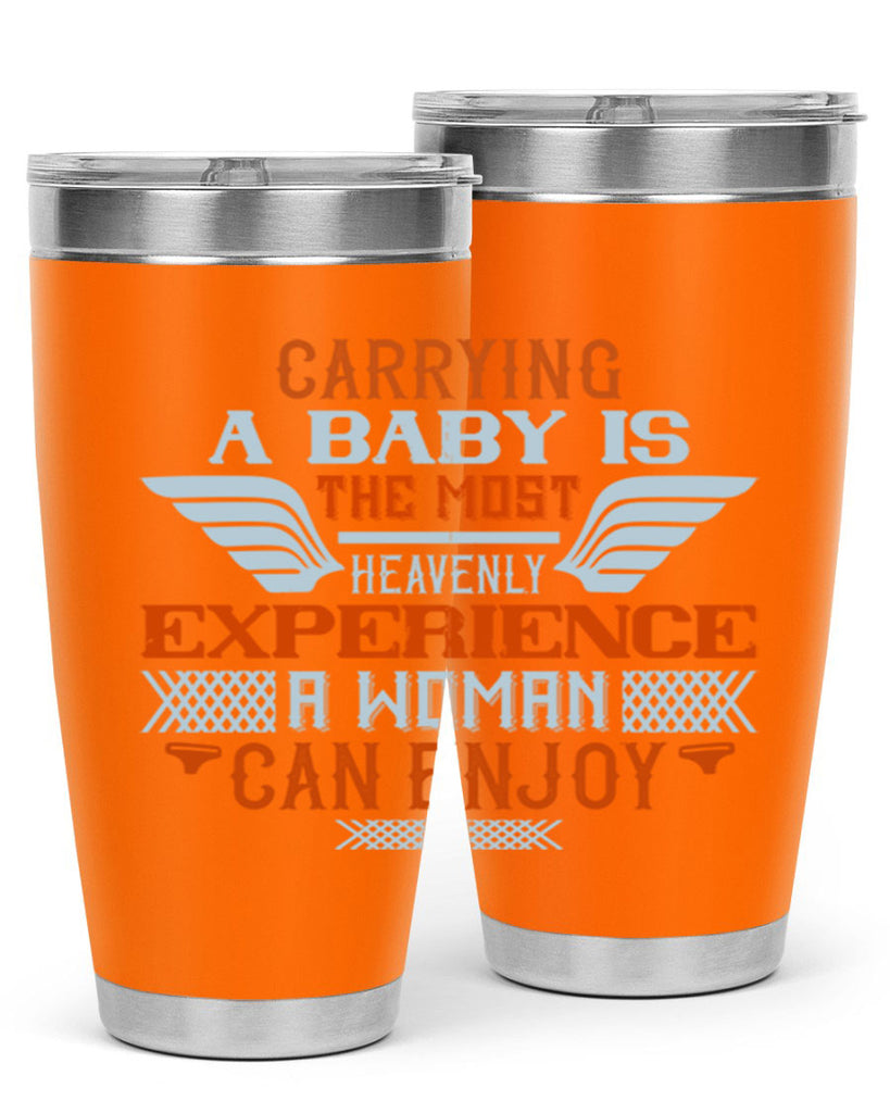 Carrying a baby is the most heavenly experience a woman can enjoy Style 128#- baby- tumbler