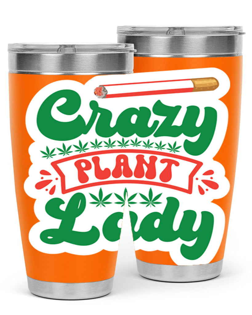 Crazy Plant Lady 65#- marijuana- Tumbler