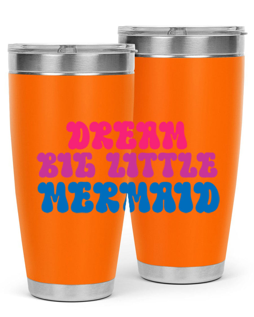 Dream Big Little Mermaid 114#- mermaid- Tumbler