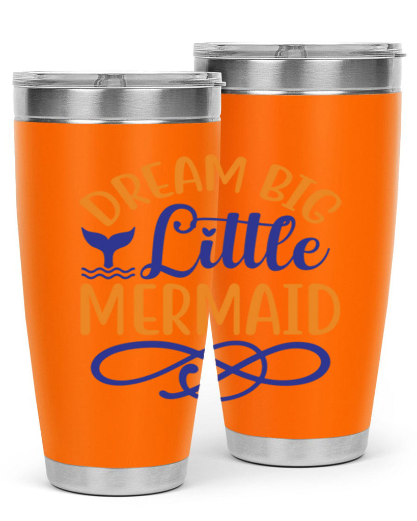 Dream Big Little Mermaid 115#- mermaid- Tumbler