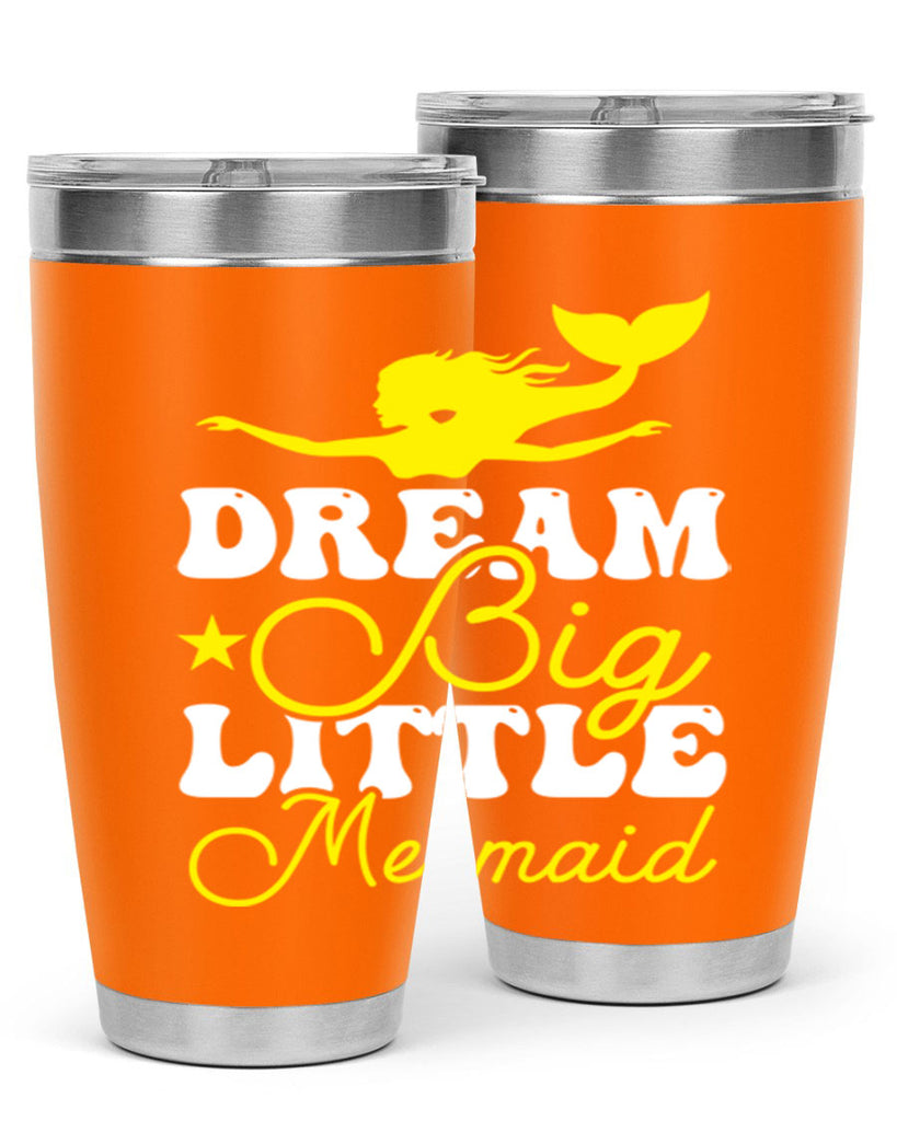 Dream Big Little Mermaid 116#- mermaid- Tumbler