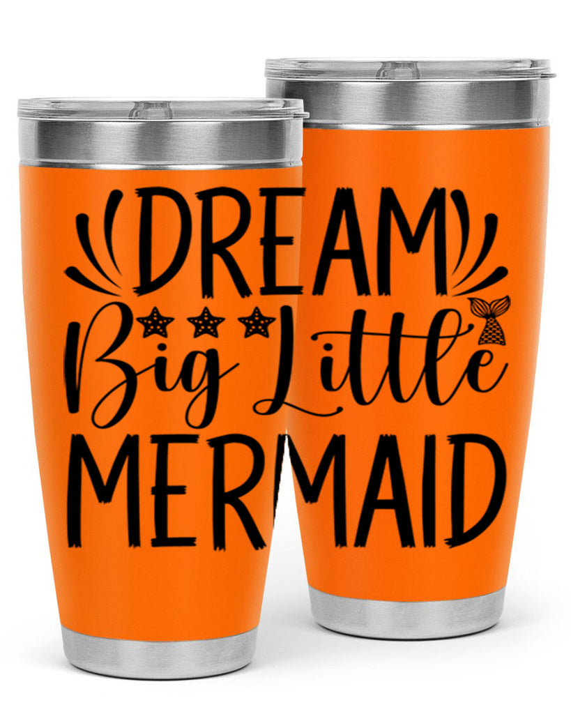 Dream Big Little Mermaid 126#- mermaid- Tumbler