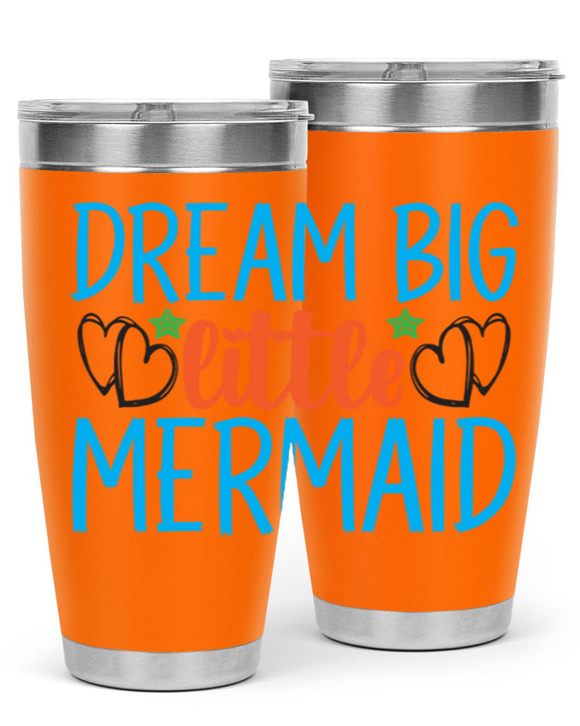 Dream Big Little Mermaid 128#- mermaid- Tumbler