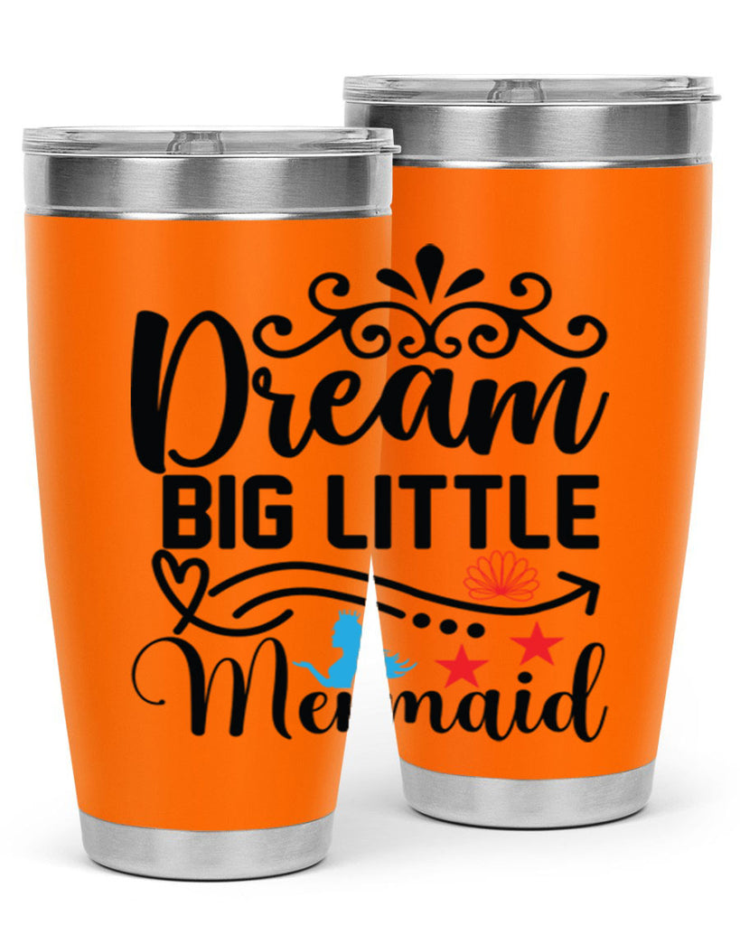 Dream Big Little Mermaid 133#- mermaid- Tumbler