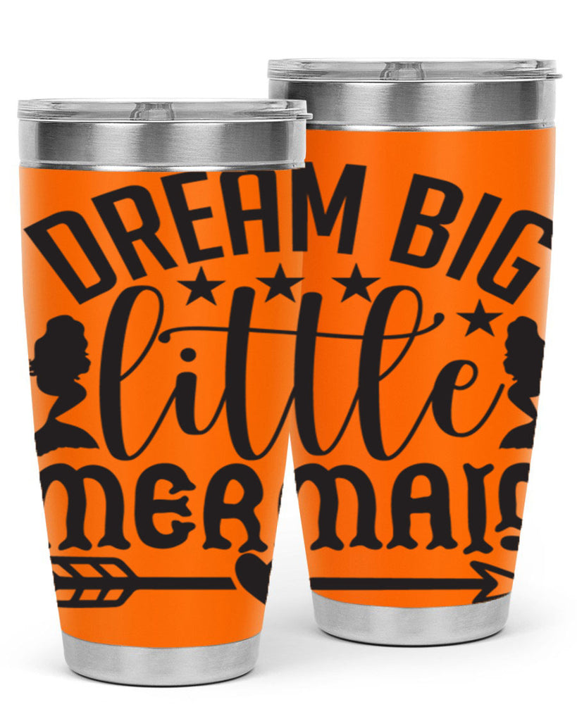 Dream big little mermaid 129#- mermaid- Tumbler