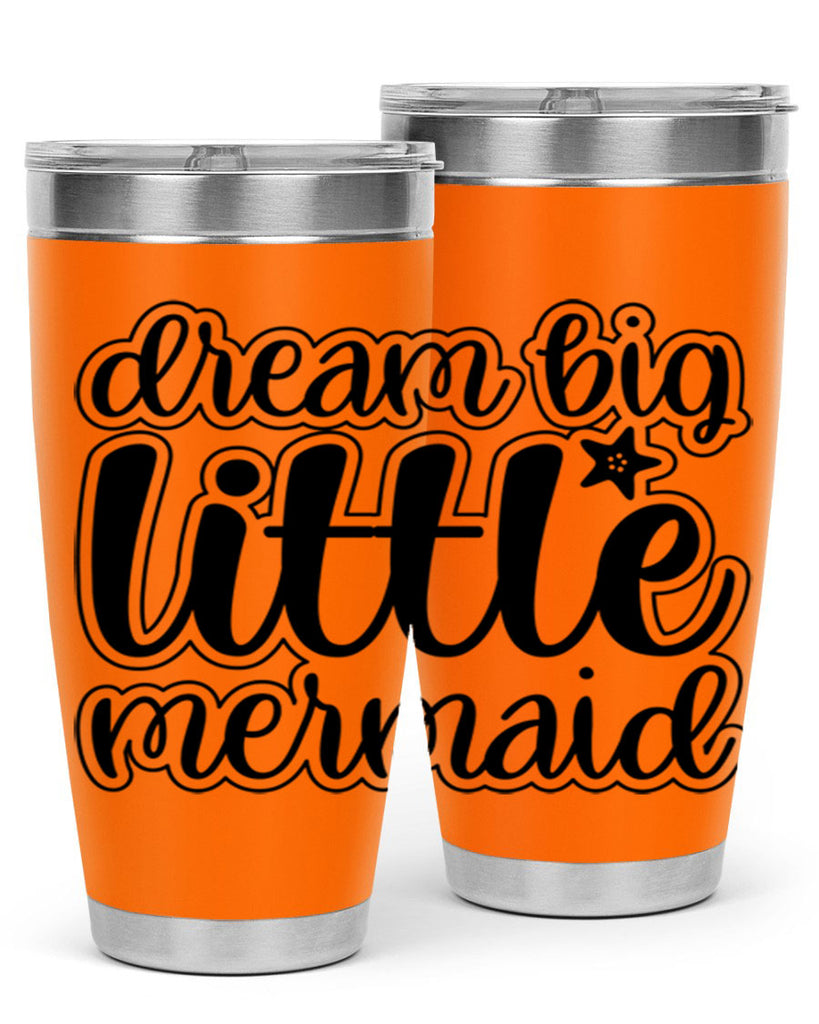 Dream big little mermaid 130#- mermaid- Tumbler