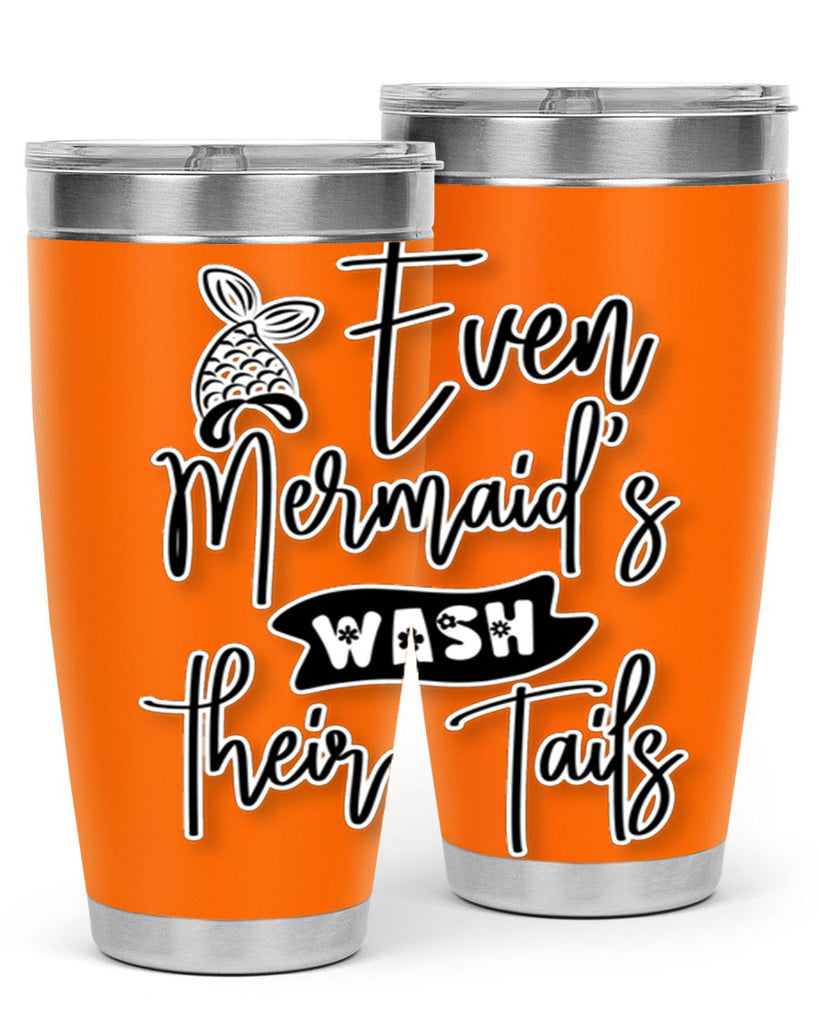 Even Mermaids Wash their Tails 161#- mermaid- Tumbler