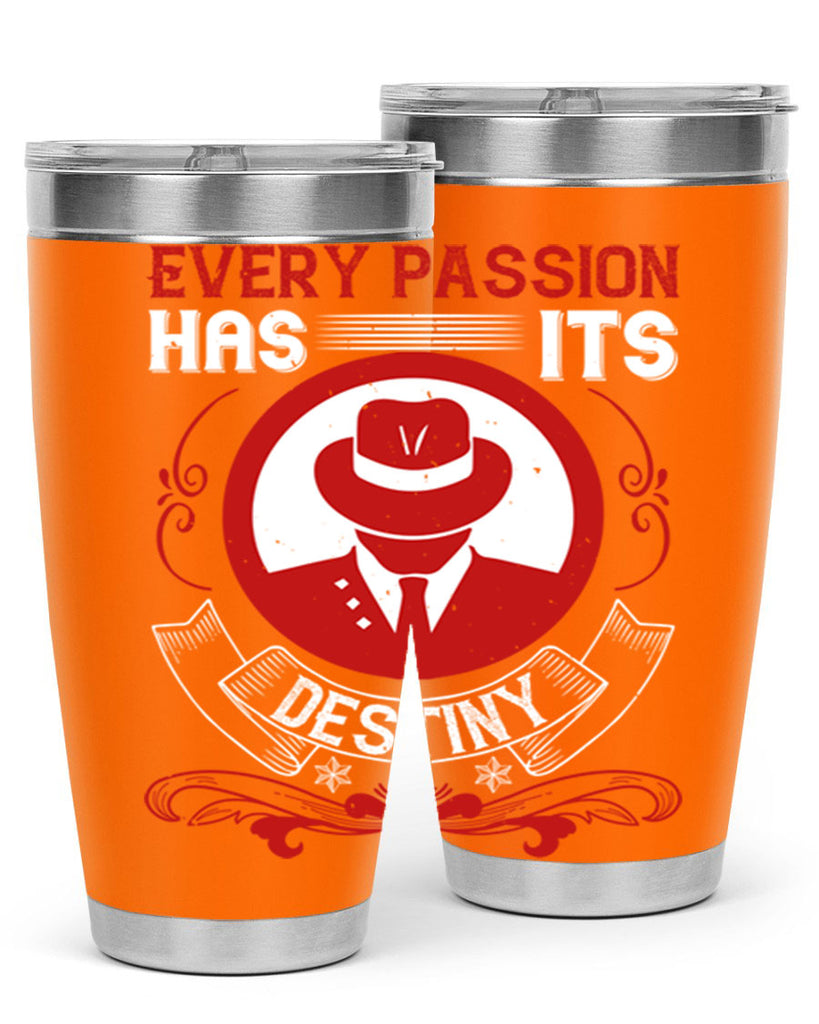 Every passion has its destiny Style 41#- coaching- tumbler