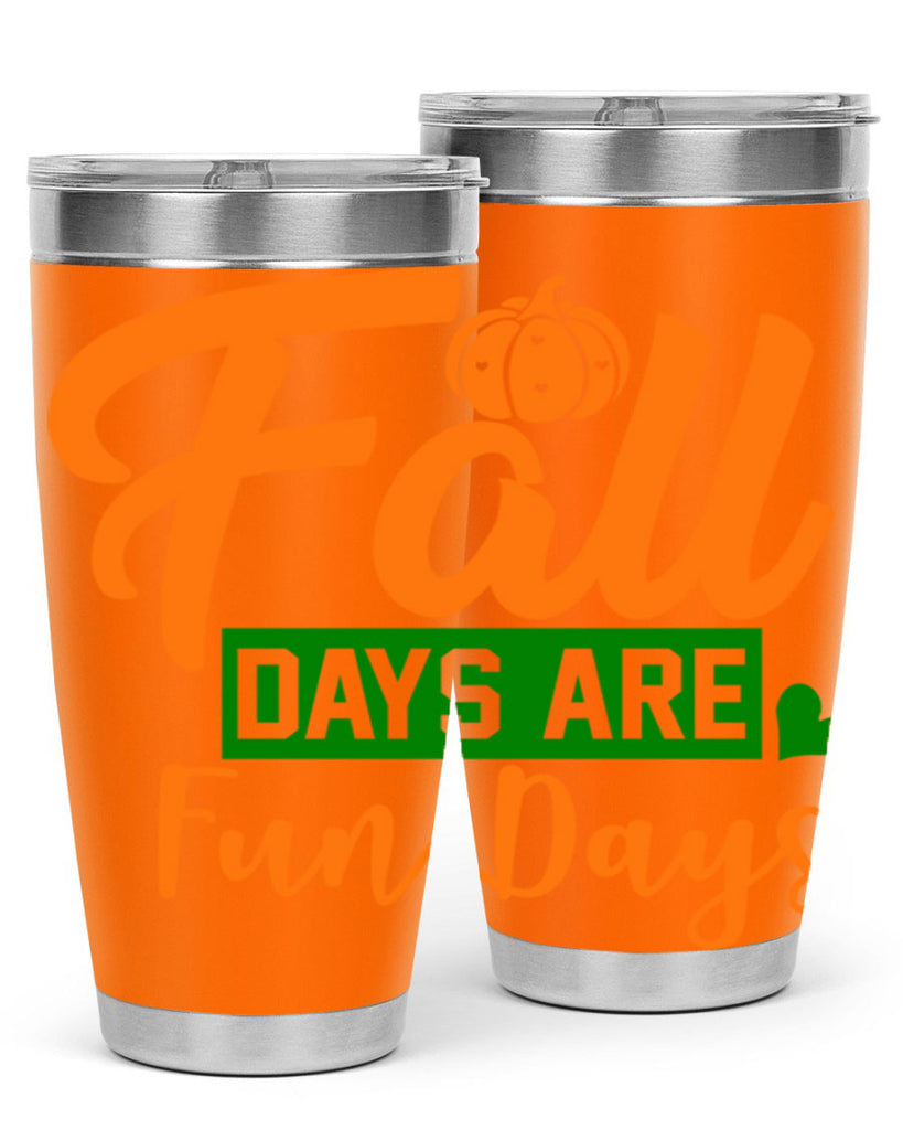Fall Days Are Fun Days 96#- fall- Tumbler
