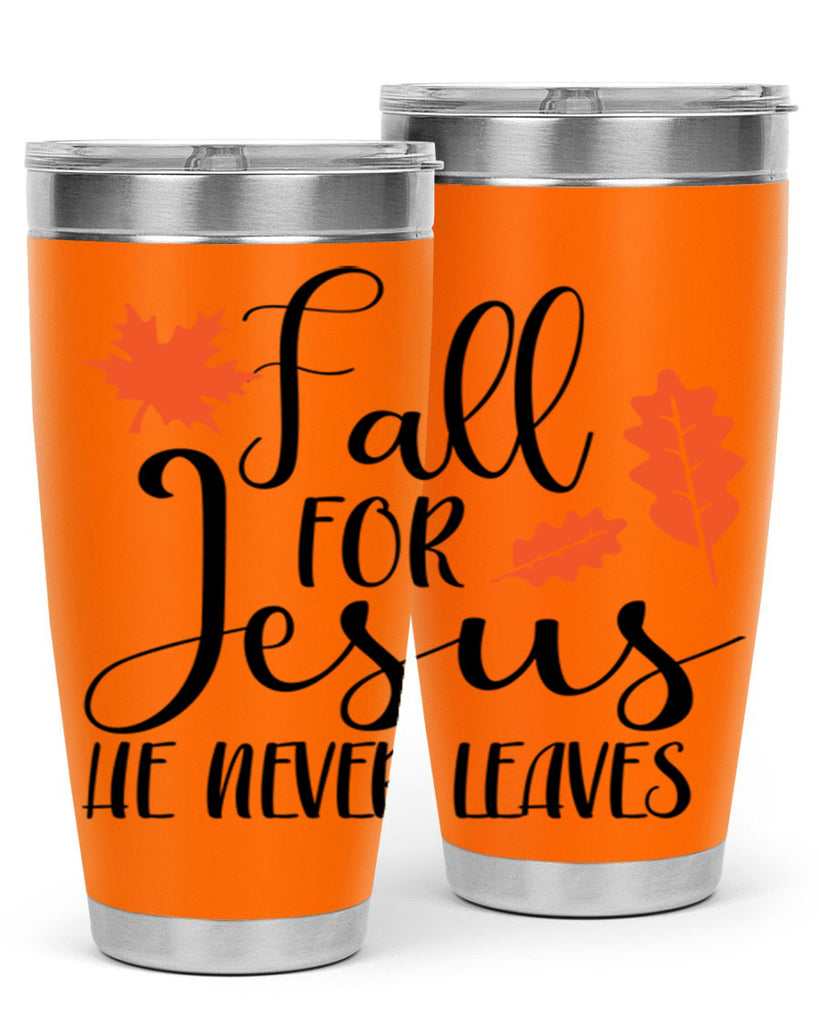 Fall For Jesus He Never Leaves 101#- fall- Tumbler