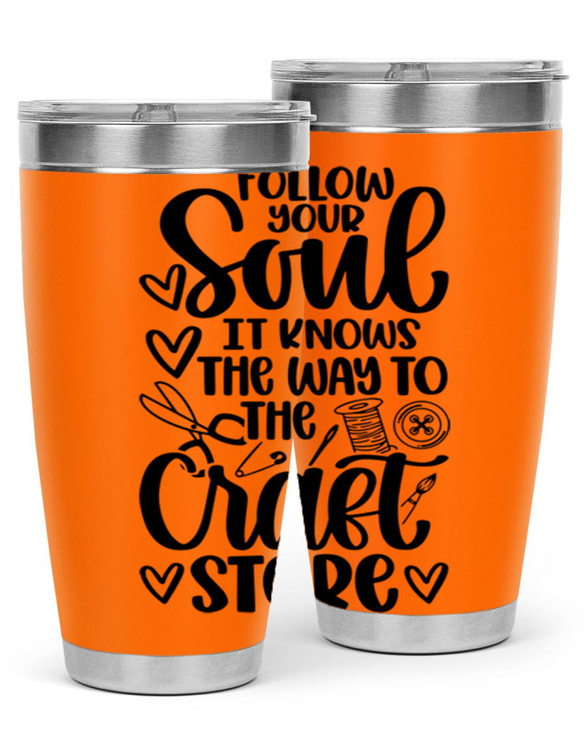 Follow Your Soul It 26#- crafting- Tumbler