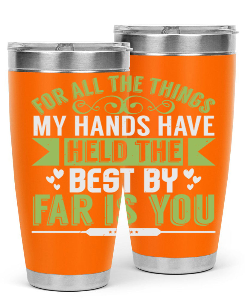For all the things my hands have held is you Style 273#- baby- tumbler