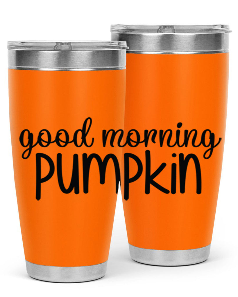 Good Morning Pumpkin 209#- fall- Tumbler