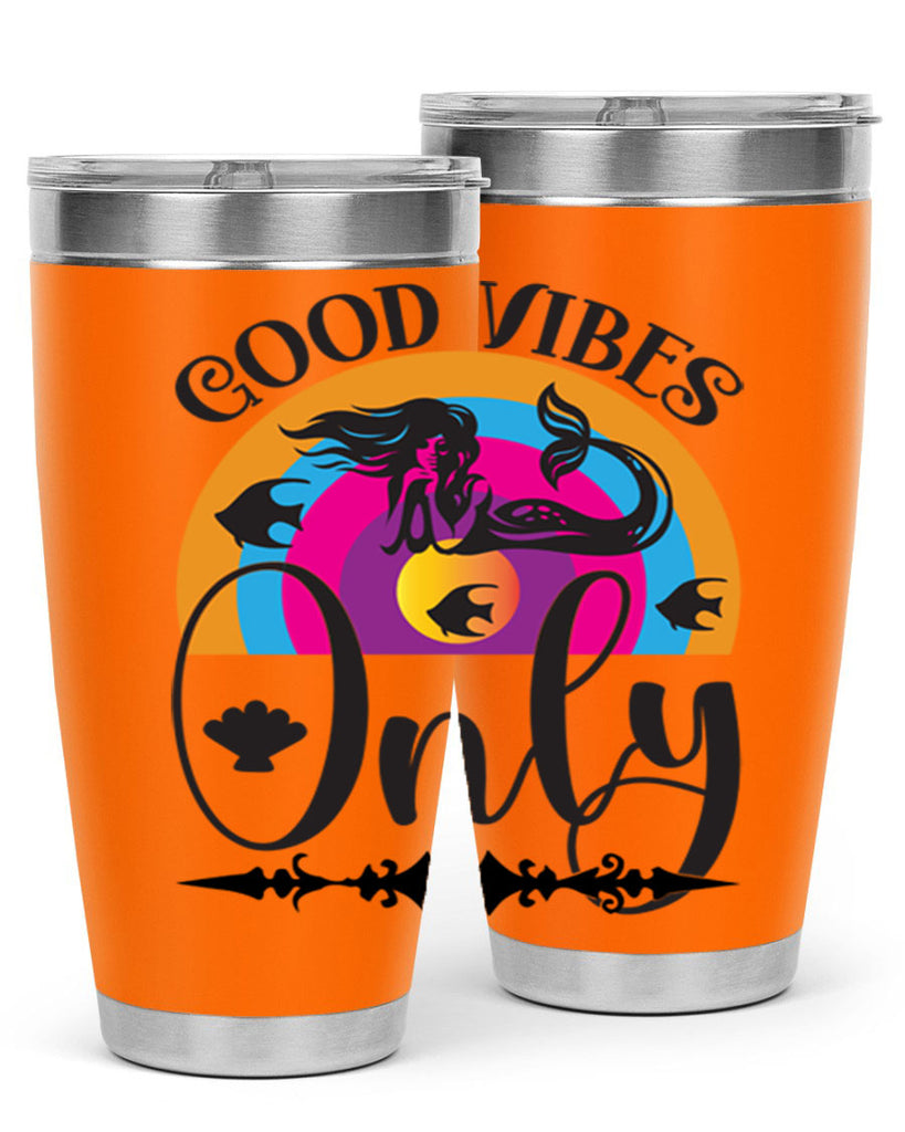 Good vibes only 199#- mermaid- Tumbler