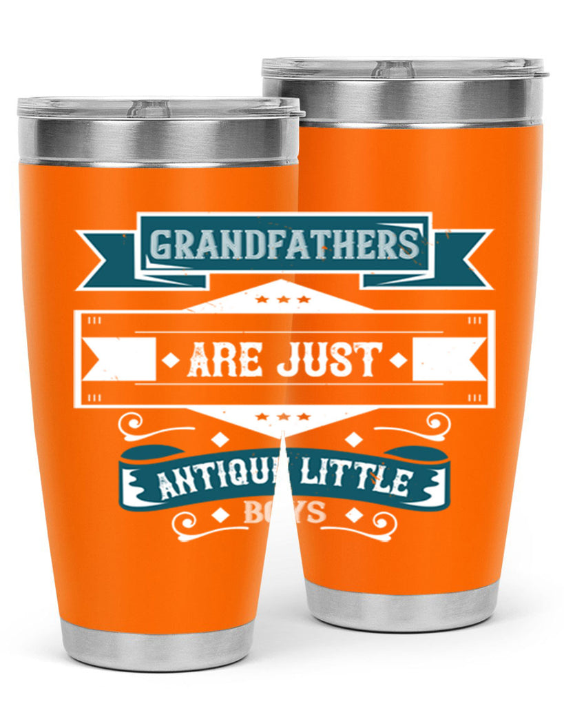 Grandfathers are just antique little boys 132#- grandpa - papa- Tumbler