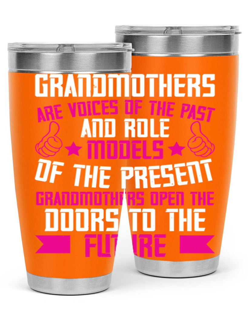 Grandmothers are voices of the past and role models of the present 79#- grandma - nana- Tumbler