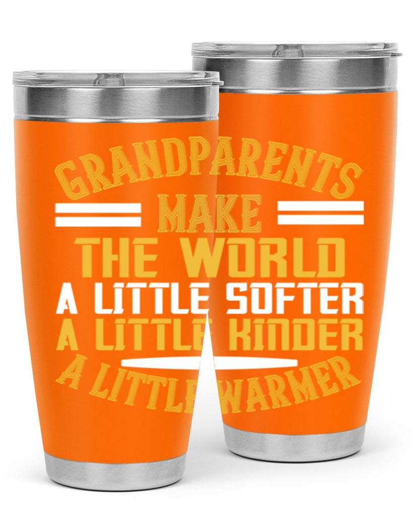 Grandparents make the world … a little softer a little kinder a little warmer 76#- grandma - nana- Tumbler