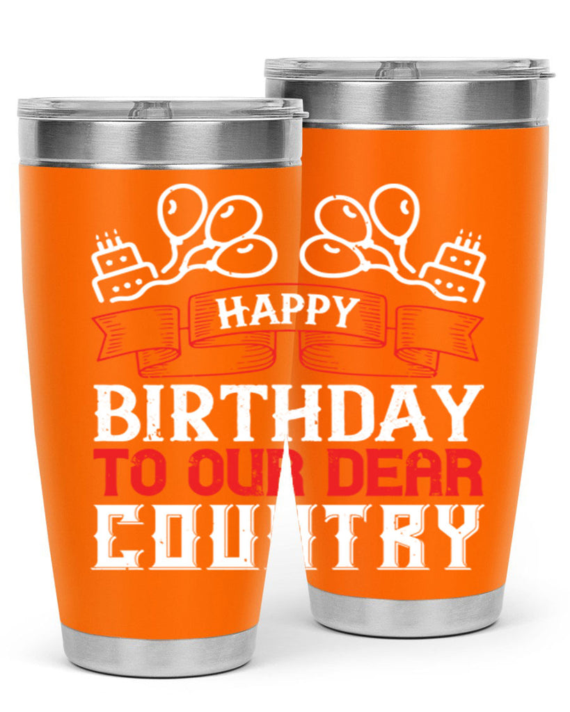 Happy birthday to our dear country Style 102#- Fourt Of July- Tumbler