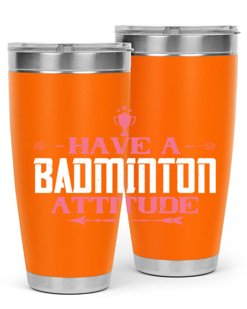 Have a BADminton attitude 2229#- badminton- Tumbler