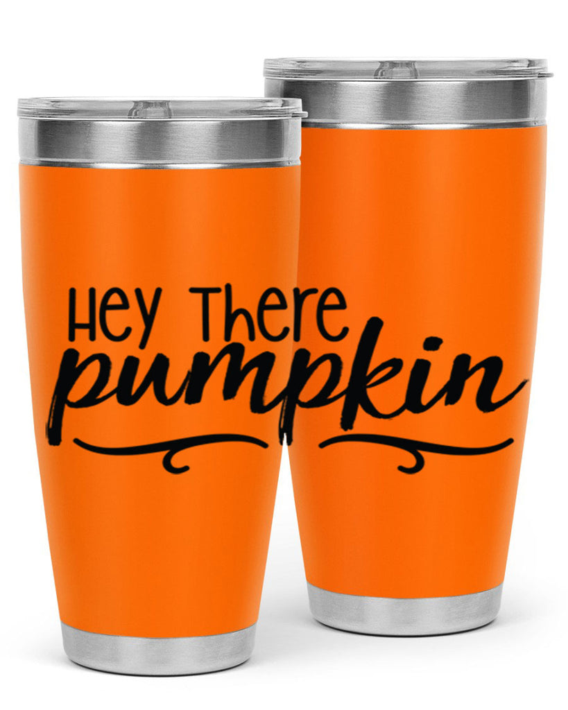 Hey There Pumpkin 311#- fall- Tumbler