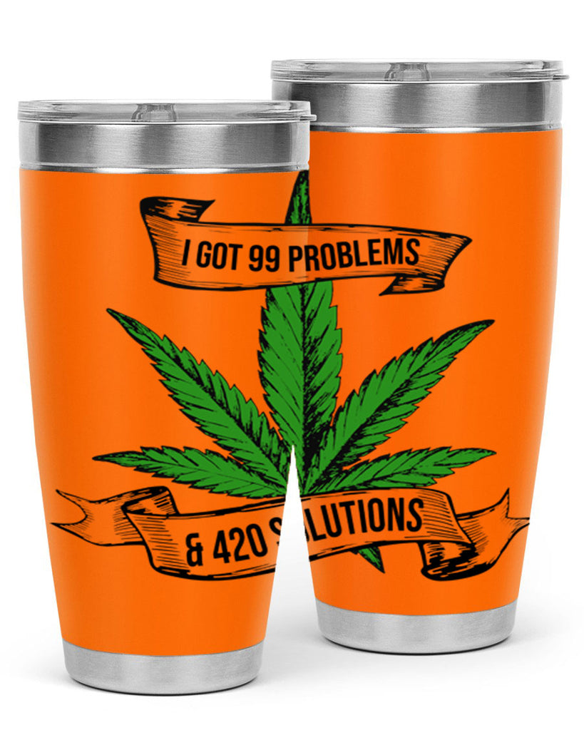 I Got Problems 420 Solutions 139#- marijuana- Tumbler