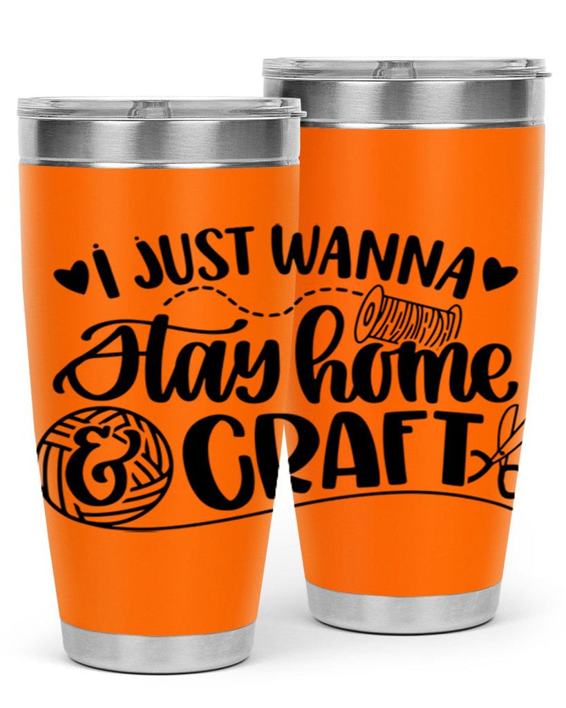 I Just Wanna Stay Home Craft 21#- crafting- Tumbler