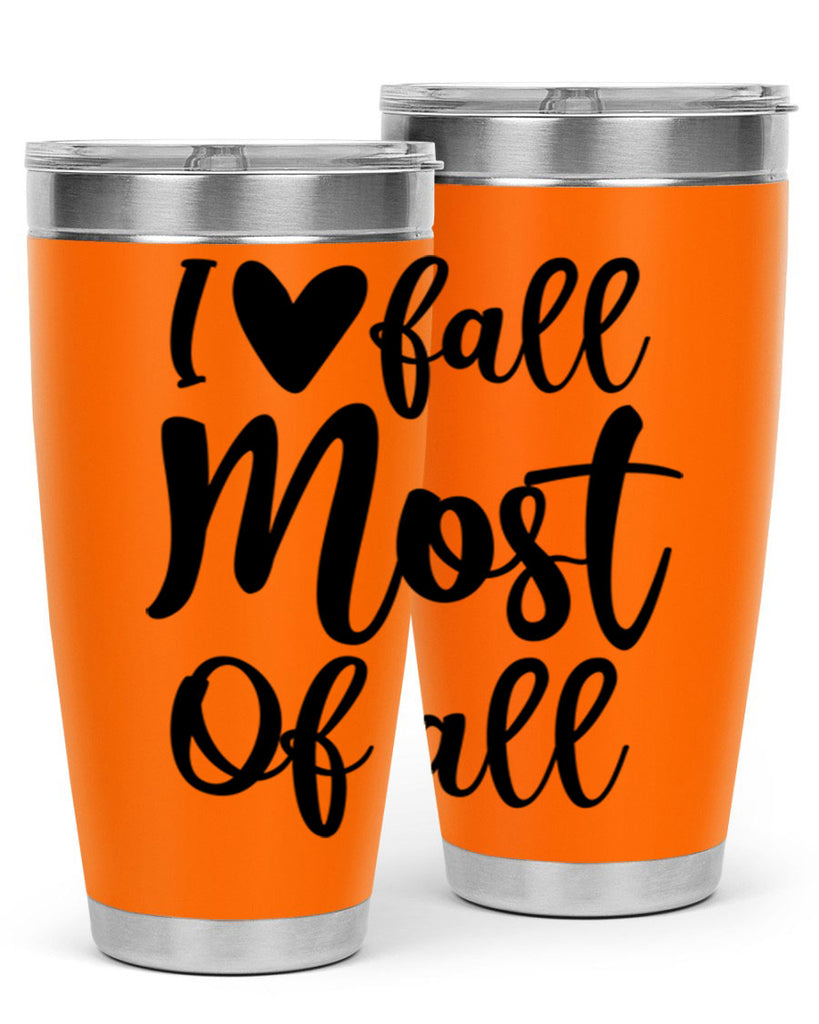 I Love Fall Most Of All 330#- fall- Tumbler