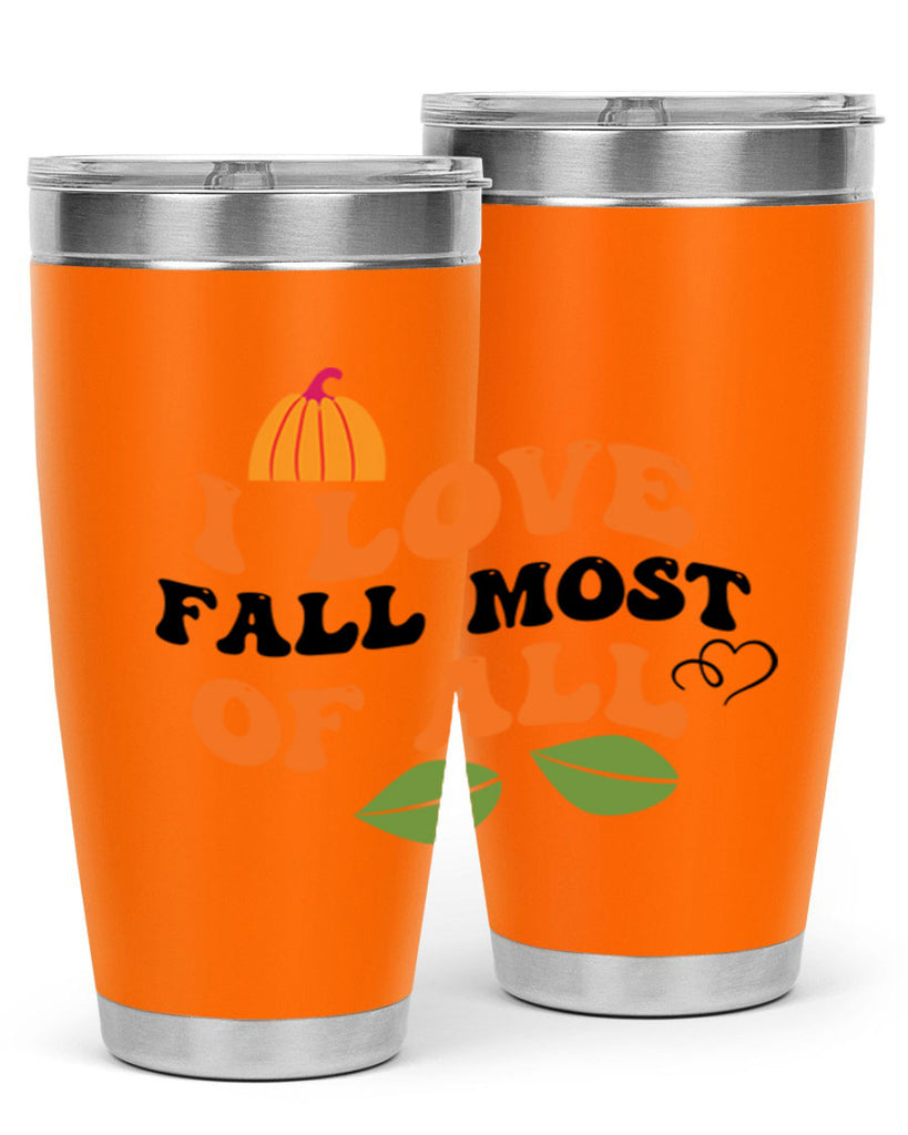 I Love Fall Most Of All 334#- fall- Tumbler