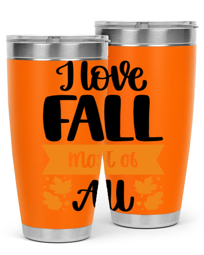 I Love Fall Most Of All 498#- fall- Tumbler