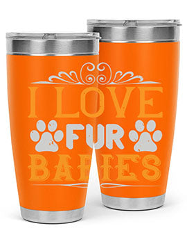 I Love Fur Babies Style 192#- dog- Tumbler