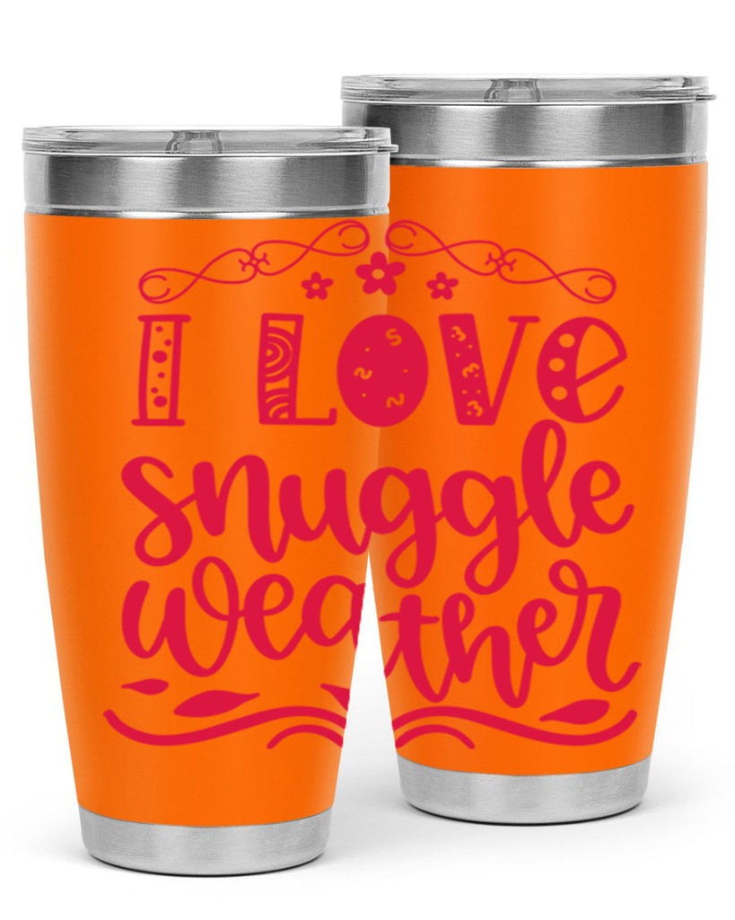 I Love Snuggle Weather 338#- fall- Tumbler