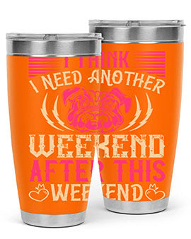 I Think I Need Another Weekend After This Weekend Style 41#- dog- Tumbler