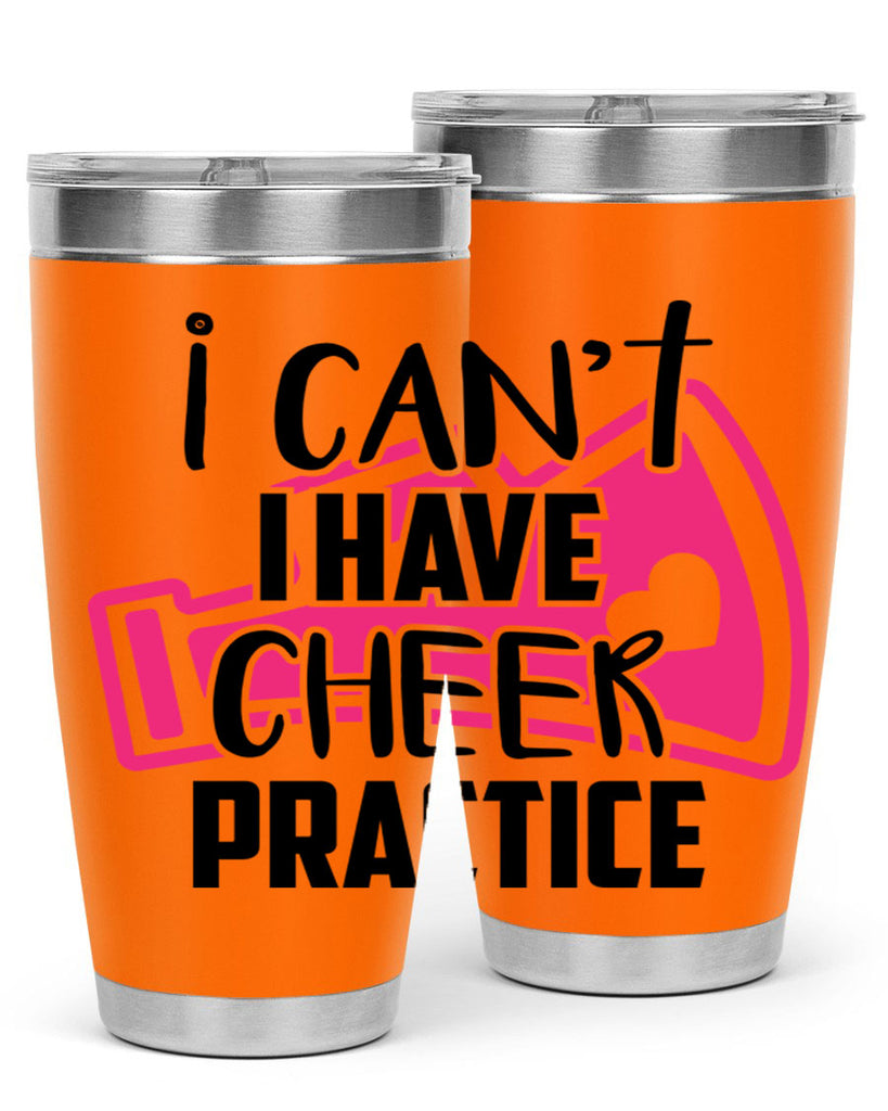 I cant I have cheer practice 1165#- cheer- Tumbler