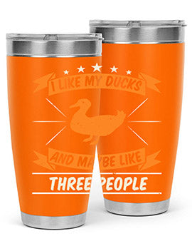 I like my ducks and maybe like three people Style 42#- duck- Tumbler