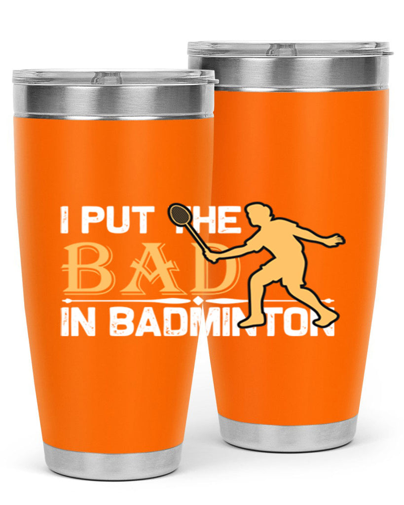 I put 1096#- badminton- Tumbler