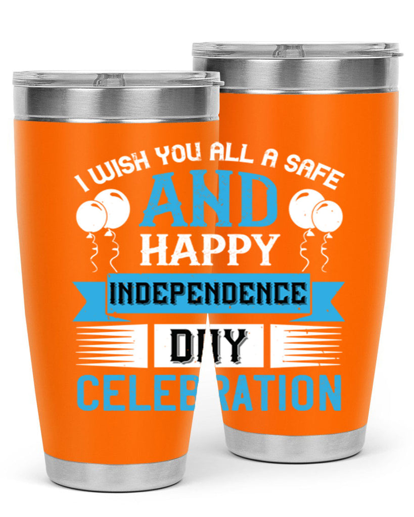 I wish you all a safe and happy Independence Day celebration Style 115#- Fourt Of July- Tumbler