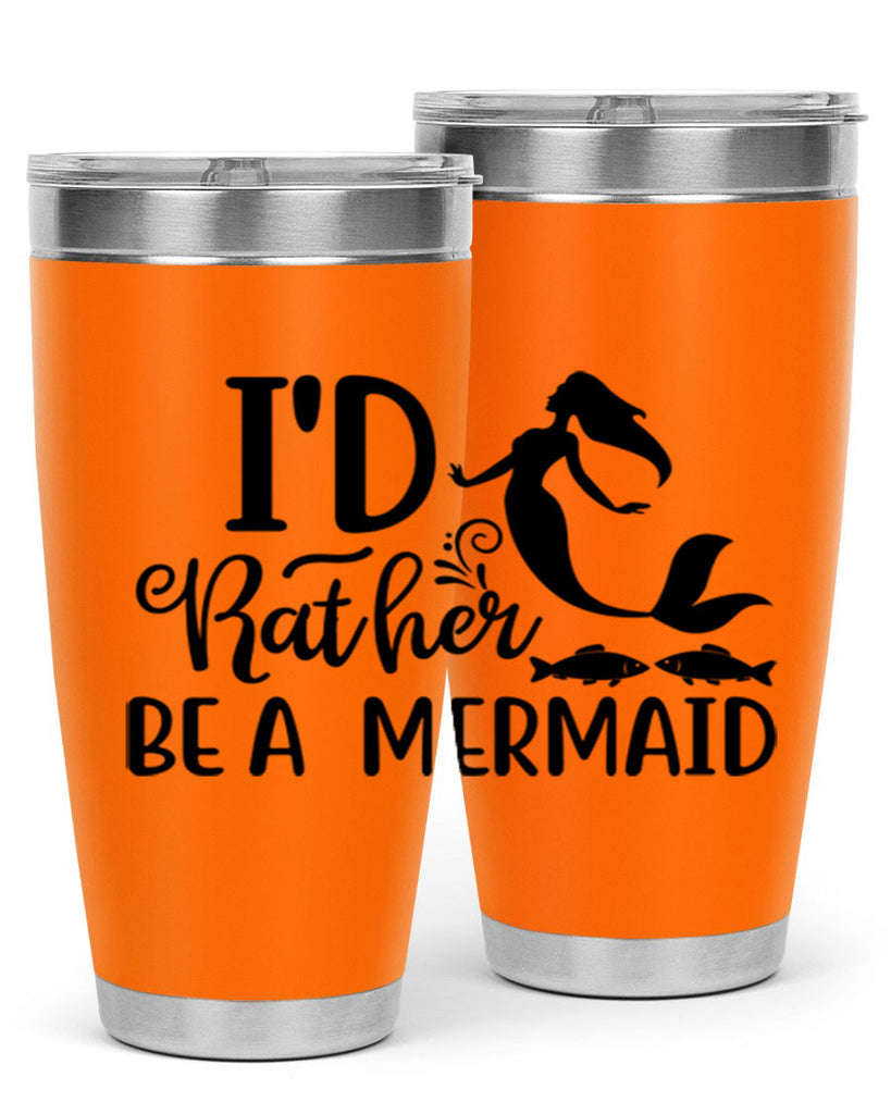 ID RATHER BE A MERMAID 245#- mermaid- Tumbler