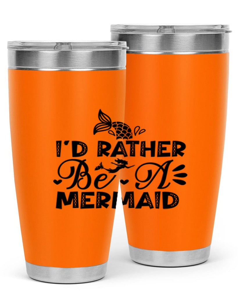 Id Rather Be A Mermaid 219#- mermaid- Tumbler