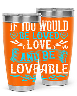 If you would be loved love and be loveable Style 38#- dog- Tumbler