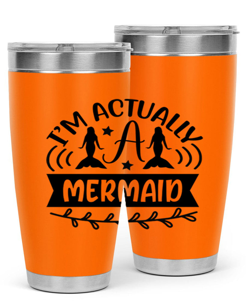 Im actually a mermaid 257#- mermaid- Tumbler