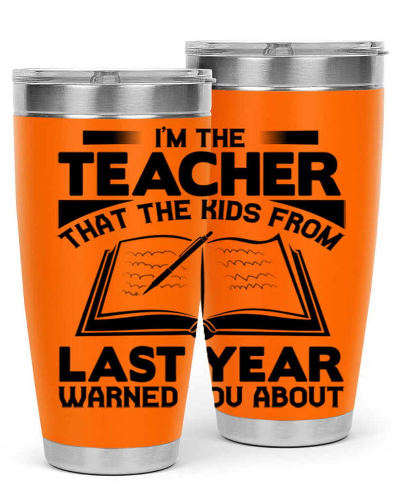 Im the teacher Style 114#- teacher- tumbler
