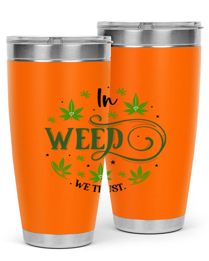 In Weed We Trust 149#- marijuana- Tumbler