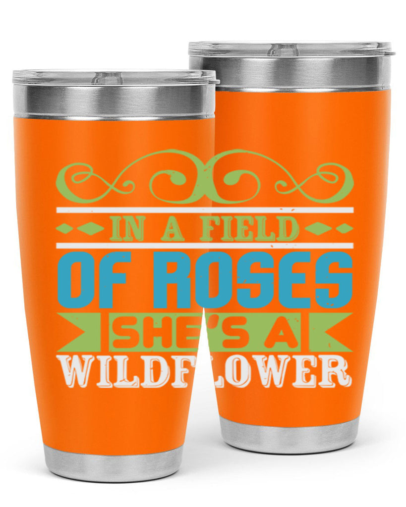 Ina field of Roses shes a wildflower Style 195#- baby- tumbler