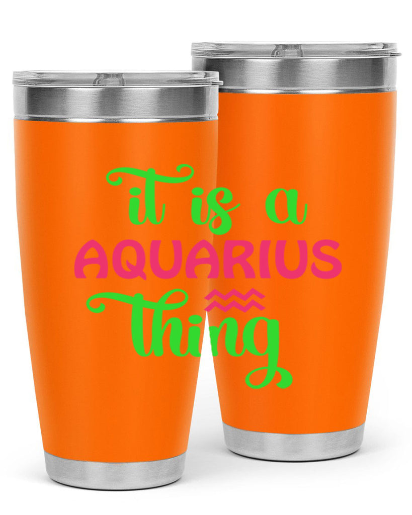 It is a aquarius thing 252#- zodiac- Tumbler